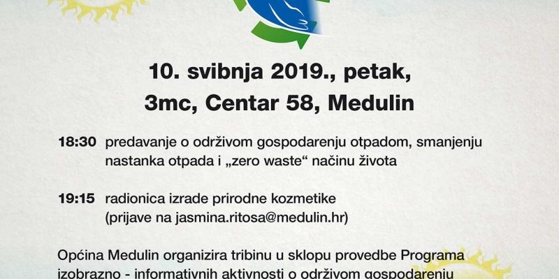 Obavijest o održavanju javne tribine 10.05.2019. u Medulinu o održivom gospodarenju otpadom
